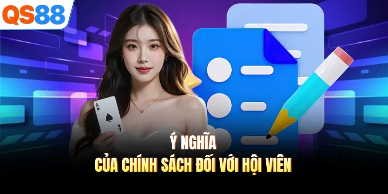y nghia cua chinh sach doi voi hoi vien